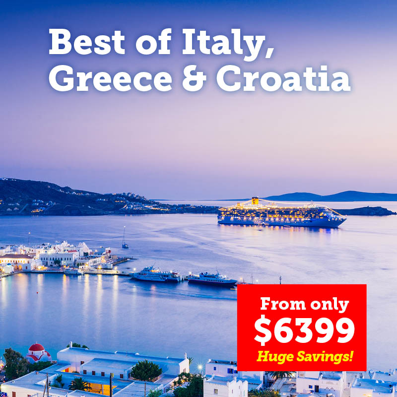 Best of Italy, Greece and Croatia